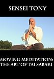 Moving Meditation: The Art of Tai Sabaki