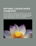 Produkt-Bild: National League Saves Champions: Lee Smith, John Smoltz, Ric Gagn, Trevor Hoffman, Rollie Fingers, Armando Bentez, Robb Nen, Bruce Sutter