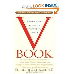 The V Book: A Doctor's Guide to Complete Vulvovaginal Health by Elizabeth G. Stewart and Paula Spencer