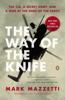 The Way of the Knife: The CIA, a Secret Army, and a War at the Ends of the Earth (Paperback) - Common