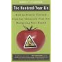 The Hundred-Year Lie: How to Protect Yourself from the Chemicals That Are Destroying Your Health