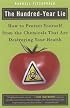 The Hundred-Year Lie: How to Protect Yourself from the Chemicals That Are Destroying Your Health