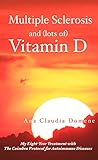 Multiple Sclerosis and (lots of) Vitamin D: My Eight-Year Treatment with The Coimbra Protocol for Autoimmune Diseases