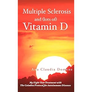 Multiple Sclerosis and (lots of) Vitamin D: My Eight-Year Treatment with The Coimbra Protocol for Autoimmune Diseases