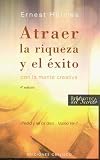 ATRAER LA RIQUEZA Y EL EXITO: CON LA MENTE CREATIVA (Biblioteca Del Secreto)