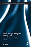 Social Thought in England, 1480-1730: From Body Social to Worldly Wealth (Routledge Research in Early Mo)