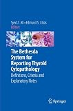 The Bethesda System for Reporting Thyroid Cytopathology: Definitions, Criteria and Explanatory Notes