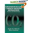 Greenhouse Gas Carbon Dioxide Mitigation: Science and Technology by Martin M. Halmann and Meyer Steinberg