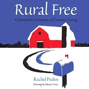 Rural Free: A Farmwife's Almanac of Country Living | [Rachel Peden]