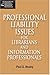 Professional
Liability
Issues
for
the
Library
and
Information
Professionals
(Legal
Advisor
for
Librarians,
Educators,
and
Information
Pro)