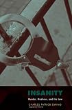 Insanity : murder, madness, and the law