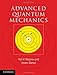 Advanced Quantum Mechanics: A Practical Guide