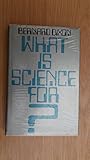 What is science for?
