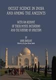 Occult Science in India and Among the Ancients: With an Account of Their Mystic Initiations and the History of Spiritism