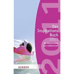 Das Inspirationsbuch 2011: Mit Gelassenheit und Leidenschaft (HERDER spektrum)