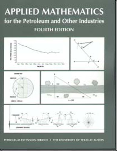 Applied Mathematics for the Petroleum and Other Industries