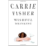 Wishful Drinkingby Carrie Fisher
