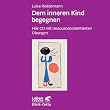 Dem inneren Kind begegnen. H�r-CD mit ressourcenorientierten �bungen