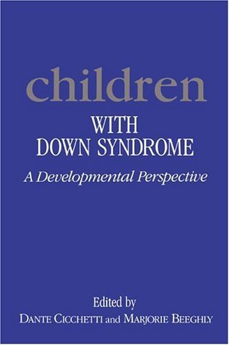 Children with Down Syndrome: A Developmental Perspective 1st Edition by Cicchetti, Dante published by Cambridge University Press Hardcover