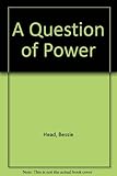 A question of power : a novel