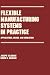 Flexible Manufacturing Systems in Practice (Manufacturing Engineering and Materials Processing)