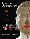 Quantum Acupuncture: - The Next Level