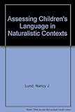 Assessing children's language in naturalistic contexts