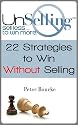 UnSelling: Sell Less ... To Win More
