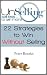 UnSelling: Sell Less ... To Win More UnSelling: Sell Less ... To Win More