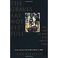 The Graves Are Not Yet Full: Race, Tribe, and Power in the Heart of Africa