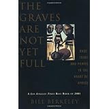 The Graves Are Not Yet Full: Race, Tribe, and Power in the Heart of Africa