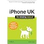 iPhone UK: The Missing Manual: Covers All Models with 3.0 Software on O2 Networks Including the iPhone 3GS