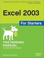 Excel 2003 for Starters: The Missing Manual
