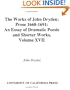 The Works of John Dryden, Volume XVII: Prose, 1668-1691: An essay of Dramatick Poesie and Shorter Works