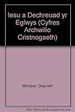 Iesu a dechreuad yr eglwys
