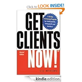 Get Clients Now!(TM): A 28-Day Marketing Program for Professionals, Consultants, and Coaches