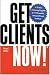 Get Clients Now!(TM): A 28-Day Marketing Program for Professionals, Consultants, and Coaches Get Clients Now!(TM): A 28-Day Marketing Program for Professionals, Consultants, and Coaches
