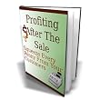 Profiting After The Sale - Squeeze Every Dime Out Of Your Customers! Make Sales You Never Thought Possible! Mission-Surf ~ Unknown