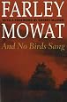 And No Birds Sang: The Farley Mowat Library