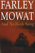And No Birds Sang: The Farley Mowat Library
