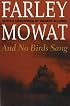 And No Birds Sang: The Farley Mowat Library