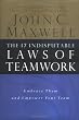 The 17 Indisputable Laws of Teamwork: Embrace Them and Empower Your Team