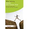 Befreie dein inneres Kind: Wie Sie sich selbst geben, was Ihnen Ihre Eltern nicht gaben (HERDER spektrum)