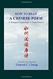 How to Read A Chinese Poem: A Bilingual Anthology of Tang Poetry