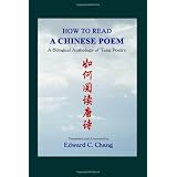How to Read A Chinese Poem: A Bilingual Anthology of Tang Poetry