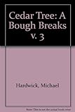 The cedar tree, a bough breaks : a novel