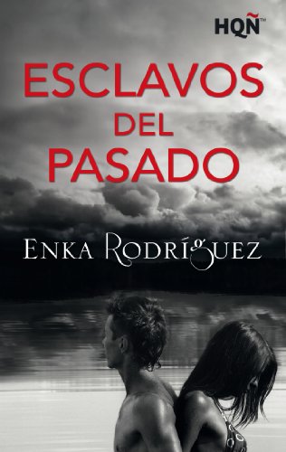 Esclavos del pasado (HQÑ) (Spanish Edition)