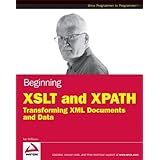 beginning xslt and xpath transforming xml documents and data