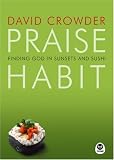 Praise Habit: Finding God In Sunsets And Sushi