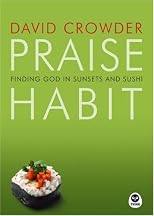 Praise Habit: Finding God In Sunsets And Sushi